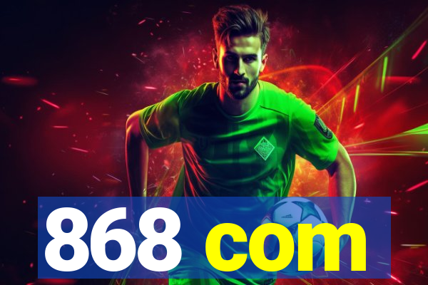 868 com